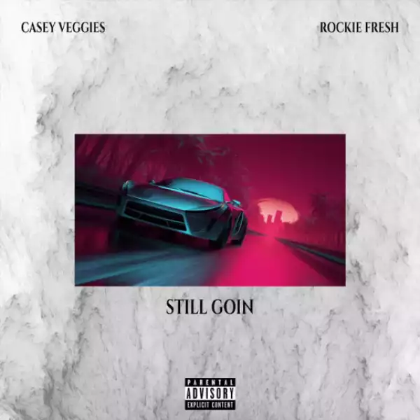 Casey Veggies - Still Goin Ft. Rockie Fresh
